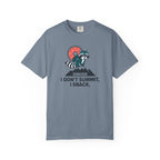 I Don't Summit T-shirt