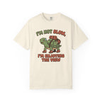 I'm Not Slow T-shirt