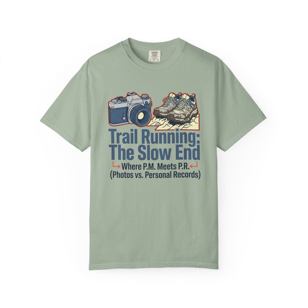 Trail Running the Slow End T-shirt