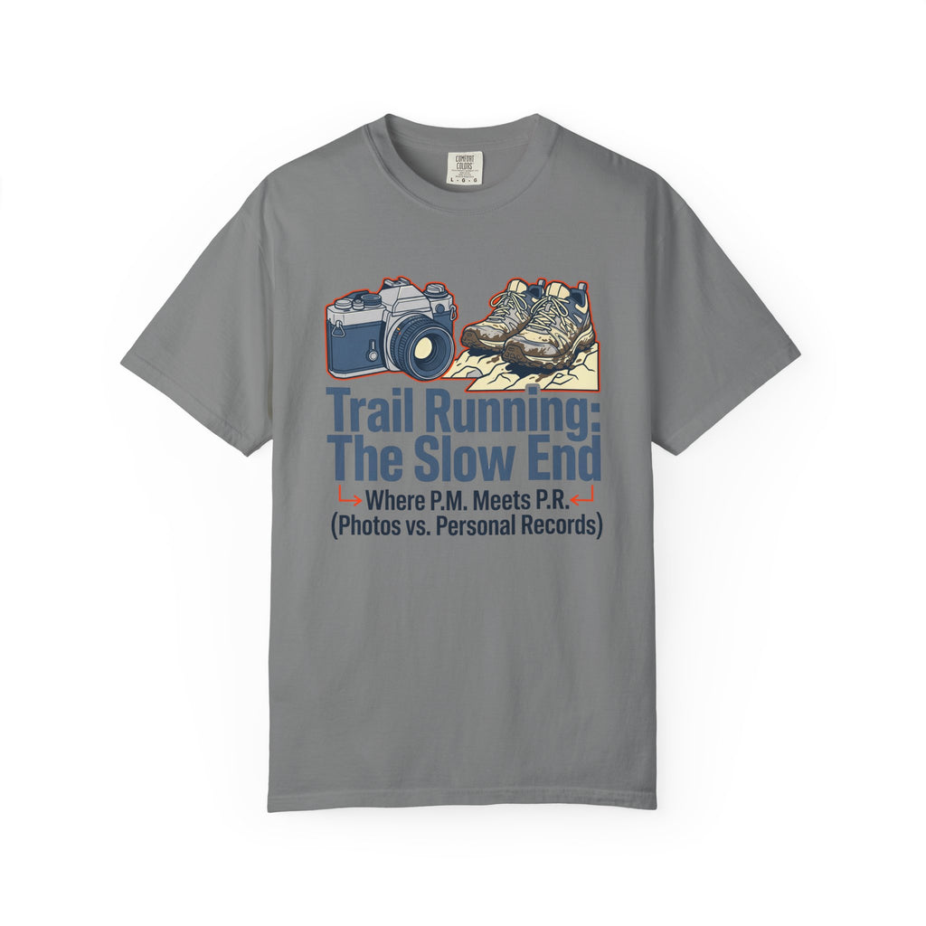 Trail Running the Slow End T-shirt