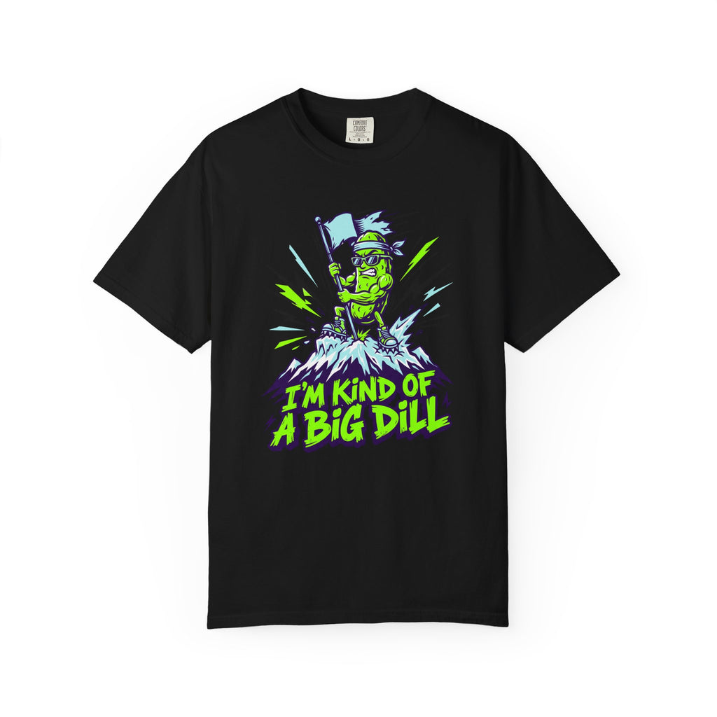 I'm Kind of a Big Dill T-shirt