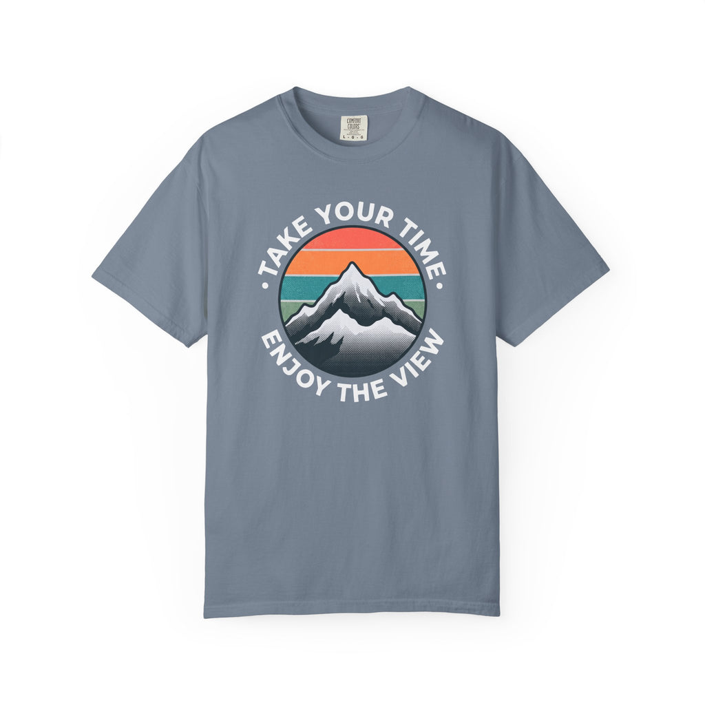 Take Your Time Enjoy The View T-shirt