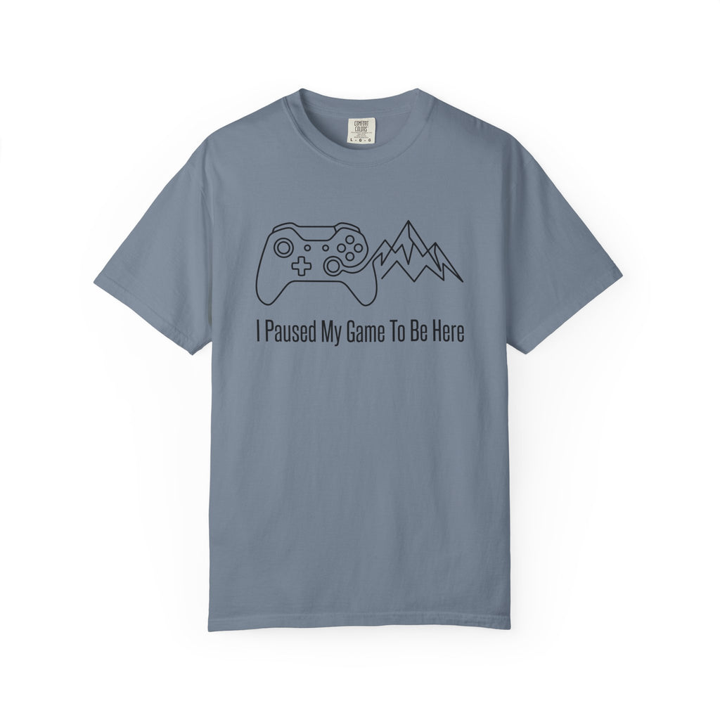 I Paused My Game T-shirt
